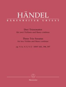 Three Trio Sonatas for Two Violins (Flutes) and Basso continuo Op.5 (HWV 397, HWV 398, HWV 401)