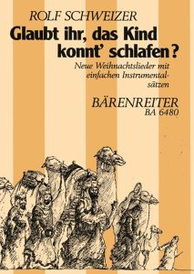 Glaubt Ihr, Das Kind Konnt' Schlafen? Neue Weihnachtslieder