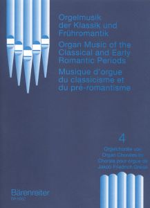 Organ Music of the Classical and Early Romantic, Volume 4