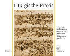 Liturgische Praxis Selected Chorale Preludes 17th-20th Centuries
