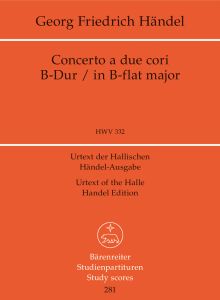 Concerto A Due Cori in B-flat (HWV 332) Study Score