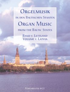 Organ Music from the Baltic States Volume 1: Latvia