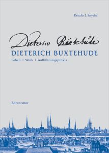 Dieterich Buxtehude - Leben, Werk, Aufführungspraxis