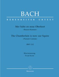 Cantata No. 212: Mer Hahn En Neue Oberkeet (BWV 212) (Peasant Cantata) (Vocal Score)