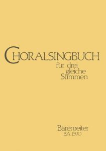 Choralsingbuch für drei gleiche Stimmen (Chorale Hymn Book)