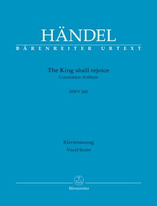 The King Shall Rejoice (HWV 260) Coronation Anthem (Vocal Score)