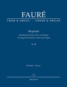 Requiem Op.48 (arranged for Choir & Organ)