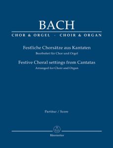Festive Choral Settings from Cantatas (arranged for Choir & Organ)
