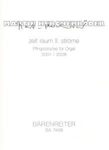 zeit raum II: ströme - Pentecost pieces for organ