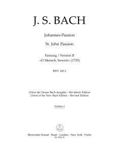 St John Passion (O Mensch, bewein) (BWV245.2) Version from 1725 (Violin I)
